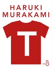 Haruki Murakami - T - Ma vie en T-shirts.