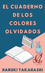 El Cuaderno De Los Colores Olvidados