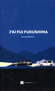 J'ai fui Fukushima