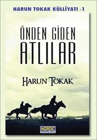  Harun Tokak - Önden Giden Atlılar 1- (Harun Tokak Külliyatı -1).