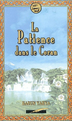 Harun Yahya - La Patience dans le Coran.