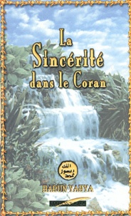 Harun Yahya - La Sincérite dans le Coran.