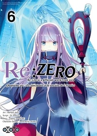 Haruno Atori et Yu Aikawa - Re:Zero Quatrième arc : Le Sanctuaire et la sorcière de l'Avarice Tome 6 : .