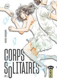 Corps solitaires Tome 1