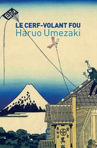 Haruo Umezaki - Le Cerf-Volant fou.