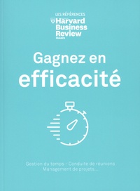  Harvard Business Review - Gagnez en efficacité.