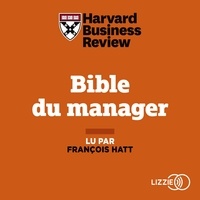  Harvard Business Review et François Hatt - La Bible du manager.