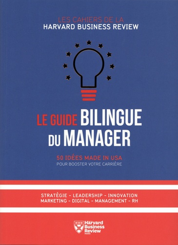 Le guide bilingue du manager. 50 idées made in USA pour booster votre carrière