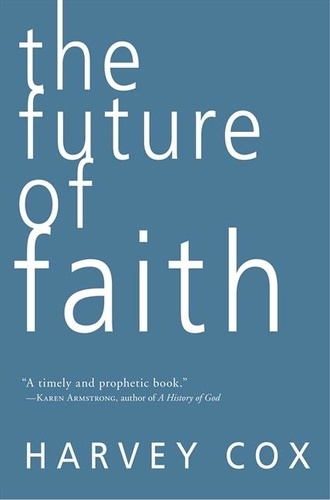 Harvey Cox - Future of Faith.