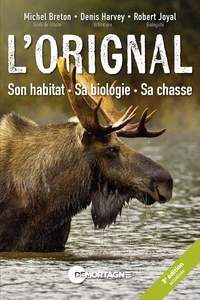 L'orignal : son habitat, sa biologie, sa chasse