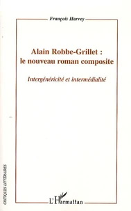 Alain Robbe-Grillet : le nouveau roman composite