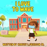  Harvey L. Frierson Jr. - I Love to Wave.