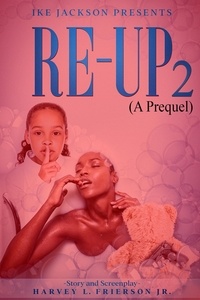  Harvey L. Frierson Jr. - Re- Up   2  (A Prequel) - RE- UP, #2.
