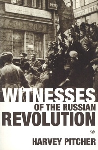 Harvey Pitcher - Witnesses Of The Russian Revolution.