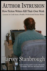 Author Intrusion: How Fiction Writers Kill Their Own Work