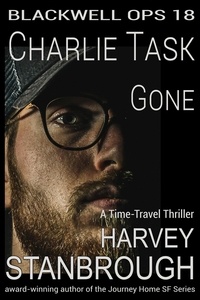  Harvey Stanbrough - Blackwell Ops 18: Charlie Task: Gone - Blackwell Ops, #18.