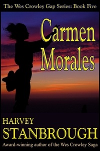  Harvey Stanbrough - Carmen Morales - The Wes Crowley Series, #7.