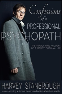  Harvey Stanbrough - Confessions of a Professional Psychopath - Action Adventure.