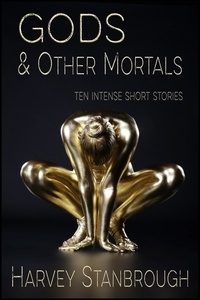  Harvey Stanbrough - Gods &amp; Other Mortals - Short Story Collections.