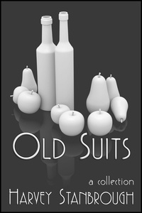  Harvey Stanbrough - Old Suits - Short Story Collections.