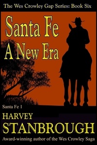  Harvey Stanbrough - Santa Fe: A New Era - The Wes Crowley Series, #8.