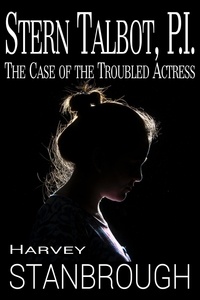  Harvey Stanbrough - Stern Talbot, PI: The Case of the Troubled Actress - Stern Talbot PI, #1.