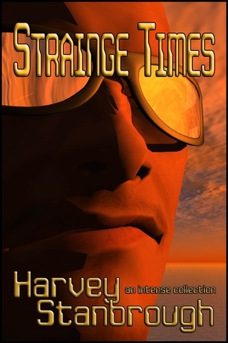  Harvey Stanbrough - Strainge Times - Short Story Collections.