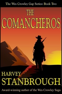  Harvey Stanbrough - The Comancheros - The Wes Crowley Series, #4.
