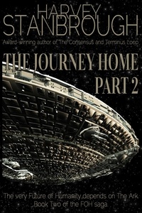  Harvey Stanbrough - The Journey Home: Part 2 - Future of Humanity (FOH), #2.