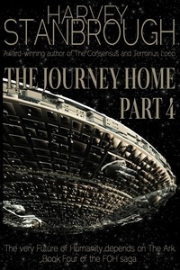  Harvey Stanbrough - The Journey Home: Part 4 - Future of Humanity (FOH), #4.