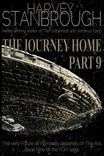  Harvey Stanbrough - The Journey Home: Part 9 - Future of Humanity (FOH), #9.