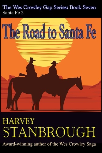  Harvey Stanbrough - The Road to Santa Fe - The Wes Crowley Series, #9.