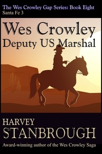  Harvey Stanbrough - Wes Crowley: Deputy US Marshal - The Wes Crowley Series, #10.