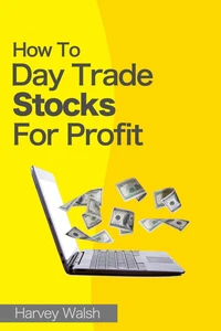 How To Day Trade Stocks For Profit