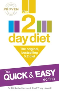 The 2-Day Diet: The Quick &amp; Easy Edition