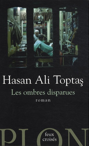 Hasan Ali Toptas - Les ombres disparues.