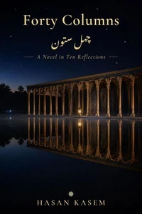 Forty Columns: A Novel in Ten Reflections