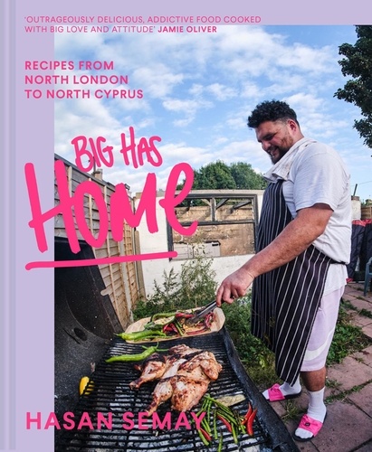 Hasan Semay - Big Has HOME - Recipes from North London to North Cyprus.