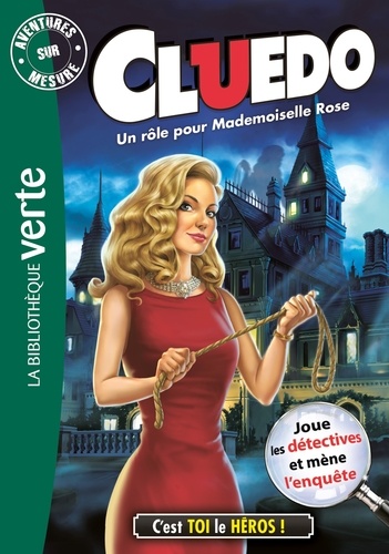  Hasbro - Aventure sur mesure Cluedo 16 - Un rôle pour Mademoiselle Rose.