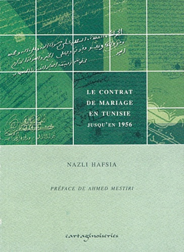 Hasfia Nazli - Le Contrat de mariage en Tunisie - Jusqu'en 1956.
