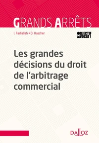 Les grandes décisions du droit de l'arbitrage commercial