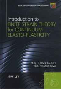 Introduction to Finite Strain Theory for Continuum Elasto-Plasticity
