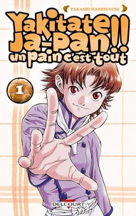 Yakitate Ja-Pan !! Un pain c'est tout Tome 1