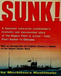 Sunk: the Story of the Japanese Submarine Fleet 1941-1945