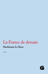 Hashirama Le Roux - La France de demain.