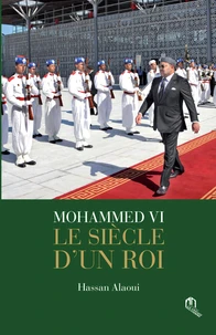 Mohammed VI : le siècle d'un roi