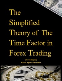  hassan alparon - The  Simplified Theory of  The Time Factor in Forex Trading.