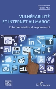 Hassan Atifi - Vulnérabilité et Internet au Maroc - Entre précarisation et empowerment.