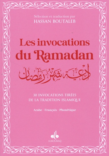 Hassan Boutaleb - Les invocations du Ramadan - Invocations quotidiennes pour le mois de Ramadan. Couverture rose.
