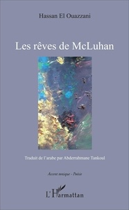 Hassan El Ouazzani - Les rêves de McLuhan.